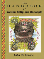The handbook of Yoruba Religious Concepts Baba Ifa Karade.pdf